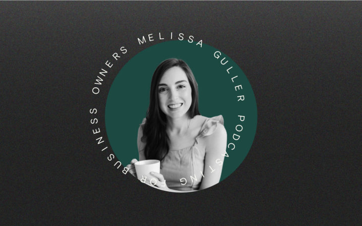 Ep. 31 Podcasting for Business Owners (with Melissa Guller of Wit & Wire)