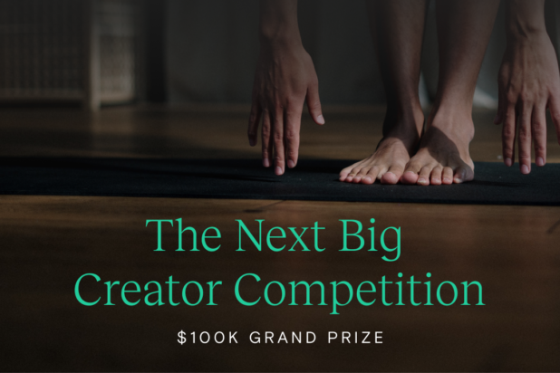 Announcement: Compete to win $100K in The Next Big Creator Competition