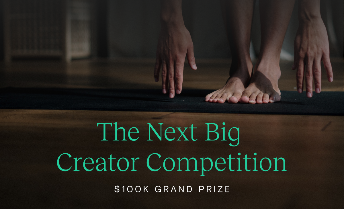 Announcement: Compete to win $100K in The Next Big Creator Competition