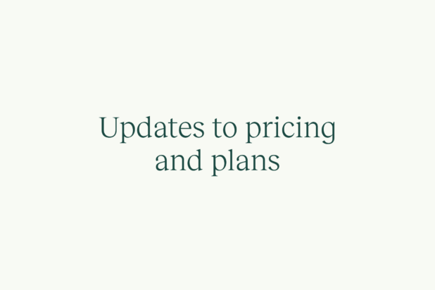 Changes to our pricing—So we can keep growing together