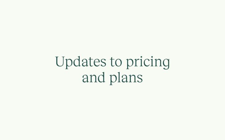 Changes to our pricing—So we can keep growing together